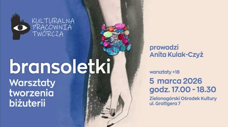 Kulturalna Pracownia Twórcza I Warsztaty tworzenia biżuterii – bransoletki